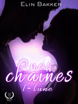 cover image of Nos chaînes--Tome 1--Lune